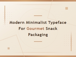 Modern Minimalist Typeface for Gourmet Snack Packaging