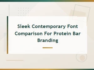 Sleek Contemporary Fonts for Protein Bar Branding: a Modern Minimalist Type Comparison