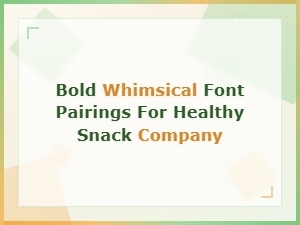 Bold Whimsical Font Pairings for a Healthy Snack Brand