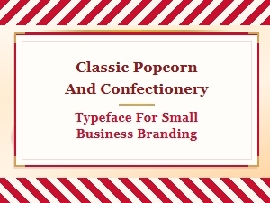 Classic Popcorn and Confectionery Typefaces for Small Business Branding