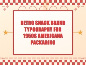 Classic 1950s Americana Snack Packaging Fonts and Retro Brand Typography
